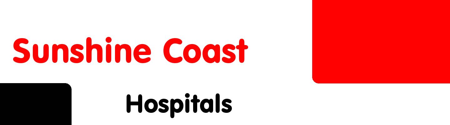 Best hospitals in Sunshine Coast - Rating & Reviews